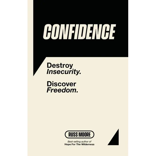 Confidence: Destroy insecurity. Discover Freedom.