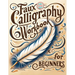 Faux Calligraphy for Beginners: A Step-by-Step Guide to Creating Beautiful Hand-Lettered Designs with Any Pen - Master Faux Calligraphy Techniques, Le