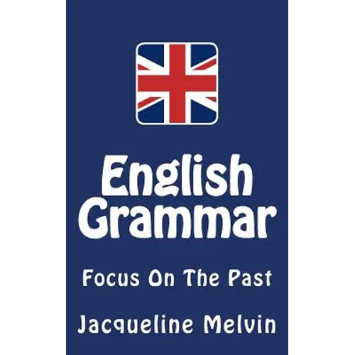 English Grammar: Focus on the Past