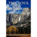The Soul of Yosemite: Finding, Defending, and Saving the Valley's Sacred Wild Nature
