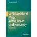 A Philosophical View of the Ocean and Humanity: Second Edition