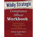 Wildly STRATEGIC Compliance Officer Workbook: Learn the secrets of strategy and planning to become an in-demand business asset