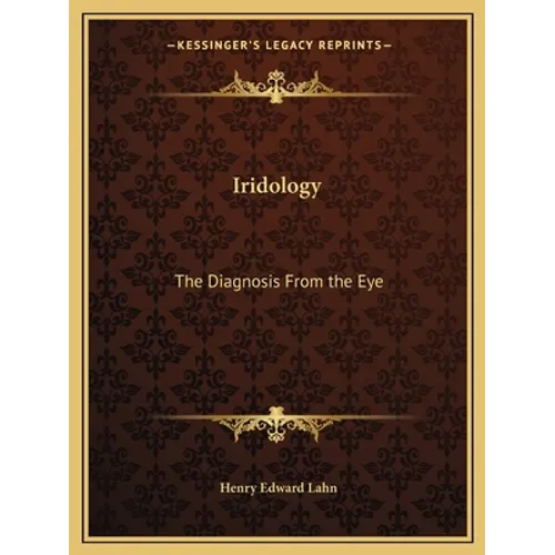 Iridology: The Diagnosis From the Eye