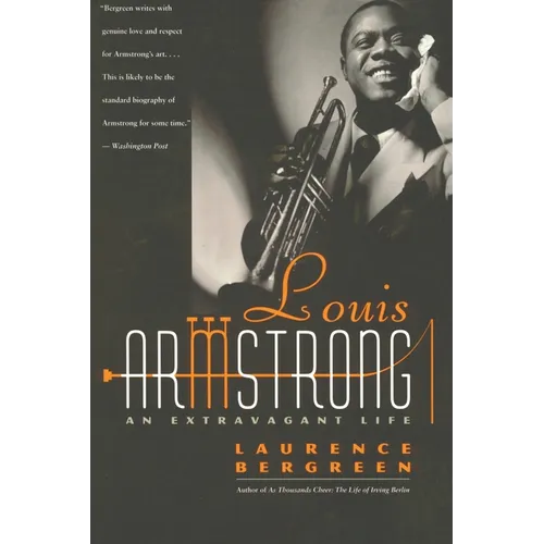 Louis Armstrong: An Extravagant Life