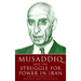 Musaddiq and the Struggle for Power in Iran