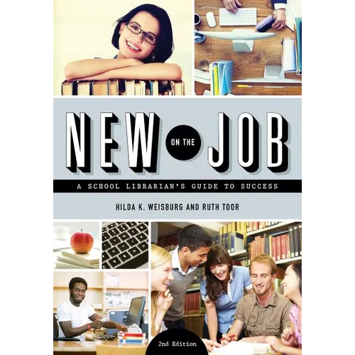 New on the Job: A School Librarian's Guide to Success
