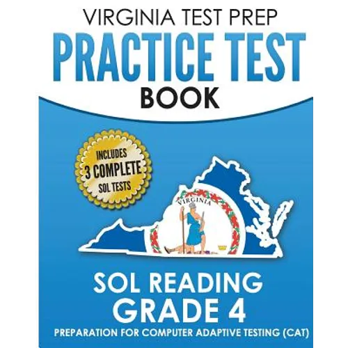 VIRGINIA TEST PREP Practice Test Book SOL Reading Grade 4: Preparation for Computer Adaptive Testing (CAT)