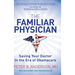 The Familiar Physician: Saving Your Doctor in the Era of Obamacare