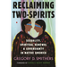 Reclaiming Two-Spirits: Sexuality, Spiritual Renewal & Sovereignty in Native America
