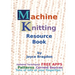 Machine Knitting Resource Book