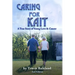 Caring for Kait: A True Story of Young Love & Cancer