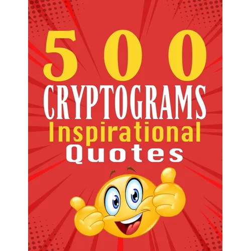 500 Cryptograms of Inspirational Quotes: Unraveling Inspiration in Cryptograms