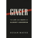 Ginger: The Life and Death of Albert Goodwin