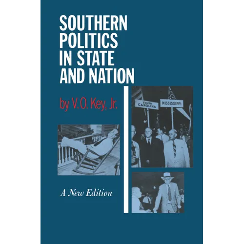 Southern Politics in State and Nation: with an Introduction by Alexander Heard