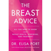 The Breast Advice: All You Need to Know about Breast Health, Screening, and Treatment
