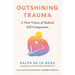 Outshining Trauma: A New Vision of Radical Self-Compassion Integrating Internal Family Systems and Buddhist Meditation