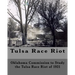 Tulsa Race Riot: A Report by the Oklahoma Commission to Study the Race Riot of 1921