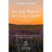 So, You Want to Be a Life Coach?: Life Coaching Guide & Workbook
