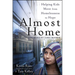 Almost Home: Helping Kids Move from Homelessness to Hope