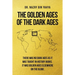 The Golden Ages of the Dark Ages