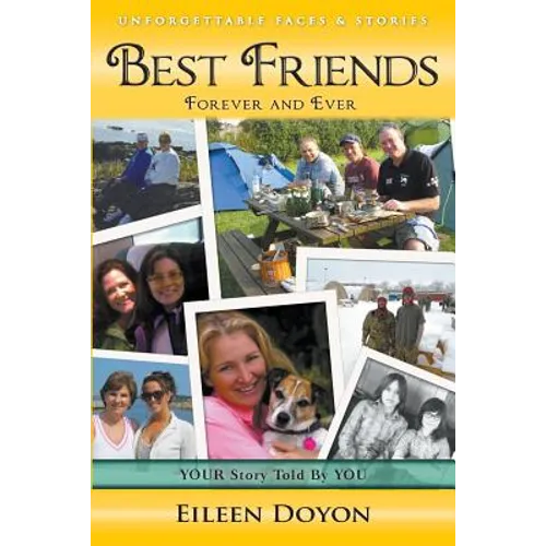 Unforgettable Faces & Stories: Best Friends: Forever and Ever