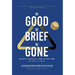 Be Good, Be Brief, Be Gone: Business Strategies From the War Room: The Trinity of Success
