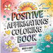 Positive Affirmation Coloring Book: Coloring Book for Adults ( Large Print )
