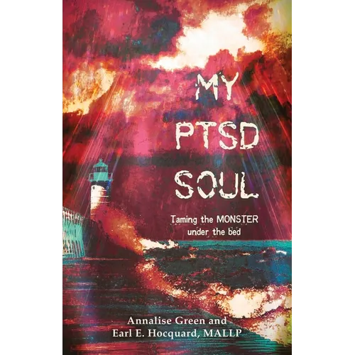 My PTSD Soul: Taming the Monster Under the Bed