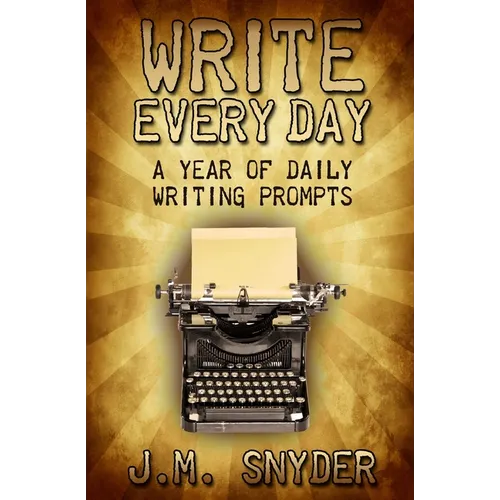 Write Every Day: A Year of Daily Writing Prompts