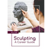 Sculpting: A Career Guide