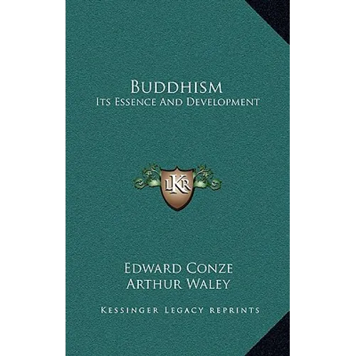 Buddhism: Its Essence And Development