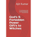 God's 5 Forbidden Power Gift's to Witches: Magic & Secret keys to win Death & get immortality, Sex, Love, Attraction, Create Hatred between enemies, W