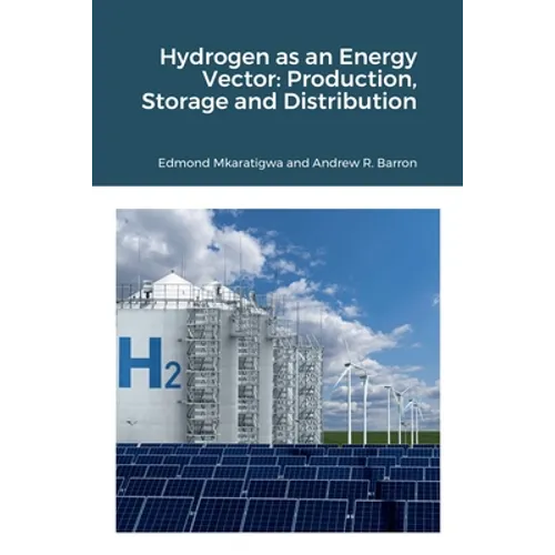 Hydrogen as an Energy Vector: Production, Storage and Distribution