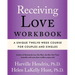 Receiving Love Workbook: A Unique Twelve-Week Course for Couples and Singles