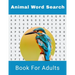 Animal Word Search Book For Adults: Large Print Wild life Puzzle Book With Solutions