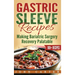 Gastric Sleeve Recipes: Making Bariatric Surgery Recovery Palatable