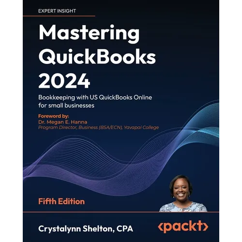 Mastering QuickBooks 2024 - Fifth Edition: Bookkeeping with US QuickBooks Online for small businesses