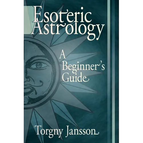 Esoteric Astrology: A Beginner's guide