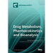 Drug Metabolism, Pharmacokinetics and Bioanalysis