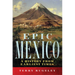 Epic Mexico: A History from Its Earliest Times
