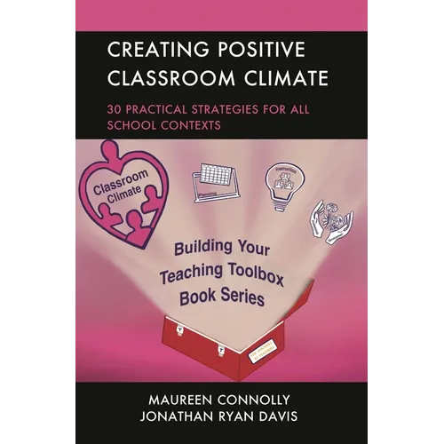 Creating Positive Classroom Climate: 30 Practical Strategies for All School Contexts