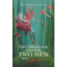 The Dreamer and the Two Men She Loved.