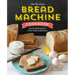 The No-Fuss Bread Machine Cookbook: Hands-Off Recipes for Perfect Homemade Bread