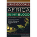 Africa in My Blood: An Autobiography in Letters: The Early Years