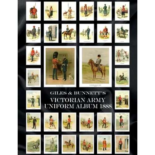 Giles & Bunnett's Victorian Army Uniform Album 1888