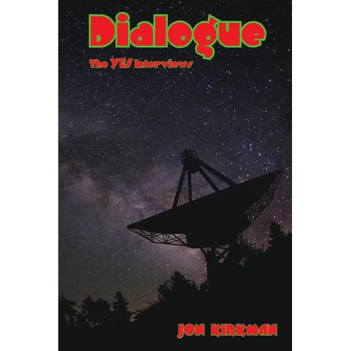 Dialogue -The Yes Interviews