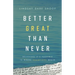 Better Great Than Never: Believing It's Possible Is Where Champions Begin