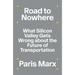 Road to Nowhere: What Silicon Valley Gets Wrong about the Future of Transportation