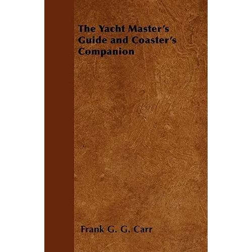 The Yacht Master's Guide and Coaster's Companion