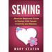 Sewing: Absolute Beginners Guide to Sewing with Speed, Creativity and Mastery